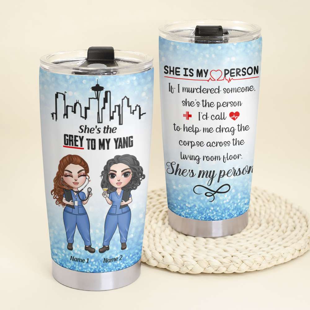 Personalized Nurse Bestie Tumbler Cup - She Is My Person - Best Friends - Tumbler Cup - GoDuckee