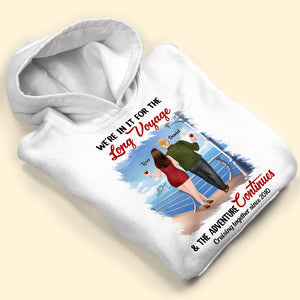We're In It For The Long Voyage & The Adventure Continues - Personalized Cruising Couple Shirt - Gift For Couple - Shirts - GoDuckee