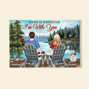 Home Is Wherever I'm With You, Couple Lakeview Poster Canvas - Poster & Canvas - GoDuckee