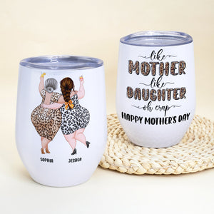 Like Mother Like Daughter Oh Crap, Happy Mother's Day Wine Tumbler Gift For Mom Daughter - Wine Tumbler - GoDuckee