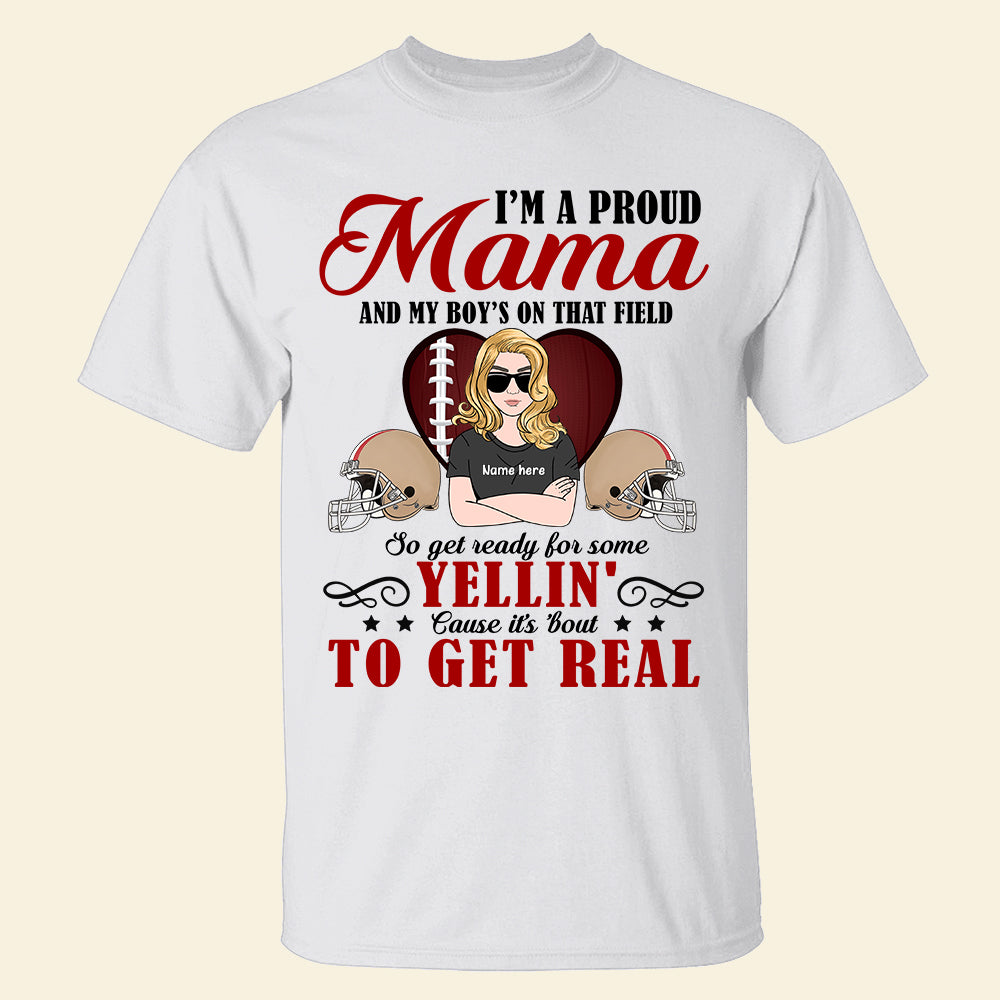 American Football Get Ready For Some Yellin' Cause It's About To Get Real Custom Shirts - Shirts - GoDuckee