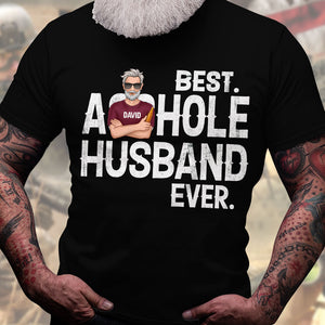 Best Asshole Husband Ever Personalized Shirt Gift For Him - Shirts - GoDuckee