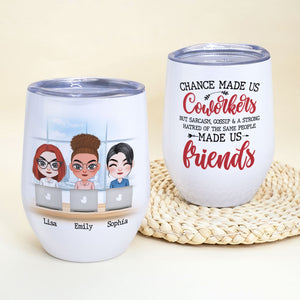 Sarcasm, Gossip & A Strong Hatred Of The Same People Made Us Friends - Personalized Coworker Friends Tumbler - Wine Tumbler - GoDuckee