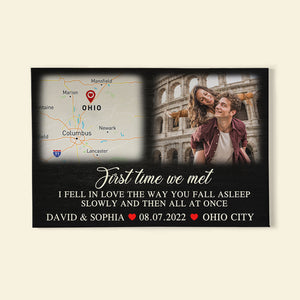First Time We Met I Fell In Love The Way You Fall Asleep - Custom Couple Map Canvas Print - Gift For Couple - Poster & Canvas - GoDuckee