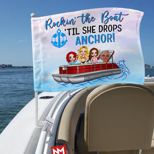 Pontoon Friends Rocking The Boat "Til She Drops Anchor - Personalized Flag - Gift for Pontoon Lovers Bachelorette Party - Flag - GoDuckee