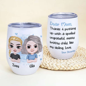 Dear Mom, Thanks 4 Putting Up, Personalized Tumbler, Gift For Mother's Day - Wine Tumbler - GoDuckee