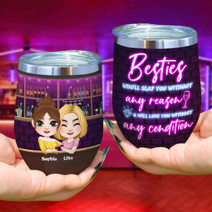 Besties Who'll Slap You Without Any Reason, Personalized Tumbler, Funny Gifts For Bestie - Wine Tumbler - GoDuckee