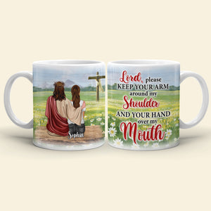 Jesus Lord, Please Keep Your Arm Around My Shoulder And Your Hand Over My Mouth - Personalized White Mug - Coffee Mug - GoDuckee