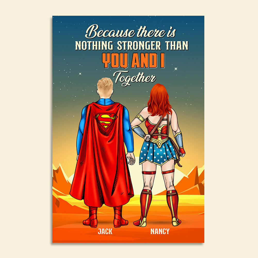Because There Is Nothing Stronger Than You And I Together Personalized Couple Canvas Printed, Gift For Couple - Poster & Canvas - GoDuckee