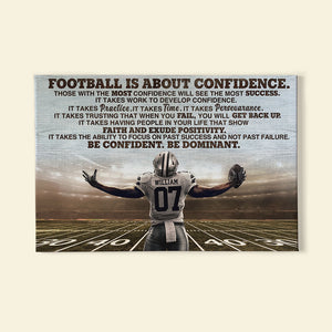 Football Is About Confidence Personalized Football Player Canvas Print, Gift For Football Lovers - Poster & Canvas - GoDuckee