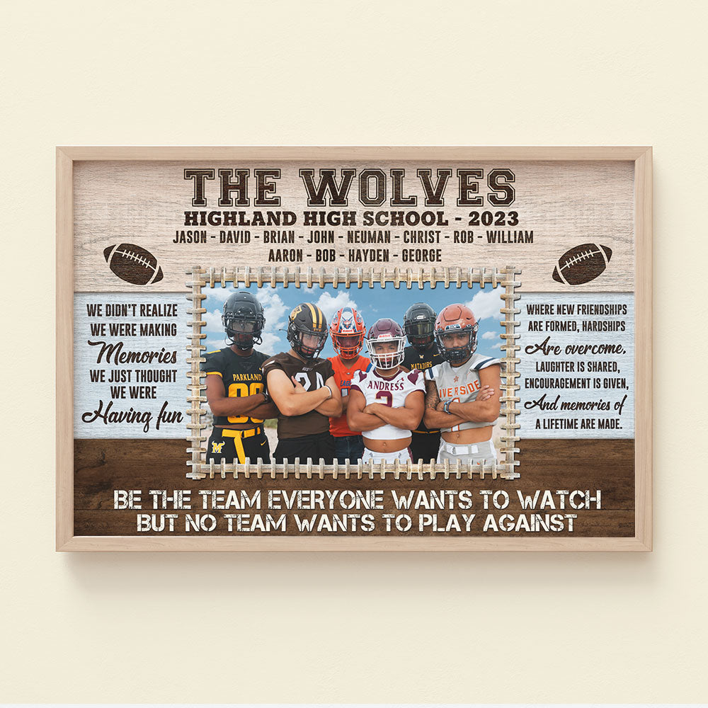Be The Team Everyone Wants To Watch - Custom Football Photo Canvas Print - Gift For Football Lovers - Poster & Canvas - GoDuckee