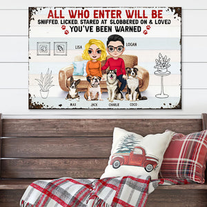 All Who Enter Will Be Sniffed, Licked, Stared At Slobbered On & Loved - Personalized Couple Dog Metal Sign - Gift For Couple - Metal Wall Art - GoDuckee