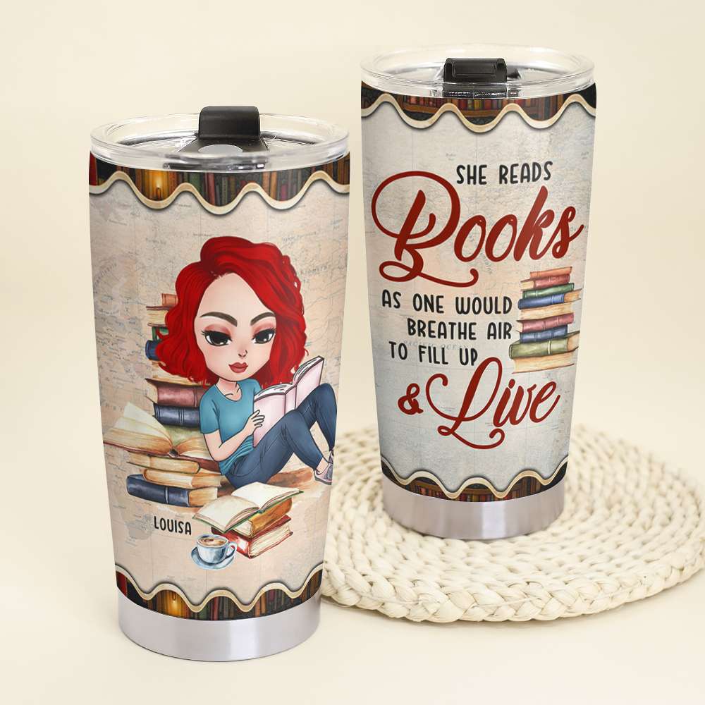 She Reads Books As One Would Breathe Air Personalized Book Tumbler Cup, Gift For Book Lovers - Tumbler Cup - GoDuckee