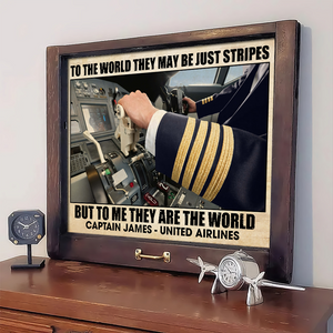 To The World They May Be Just Stripes But To Me They Are The World, Pilot Aircraft Cockpit Canvas Poster - Poster & Canvas - GoDuckee