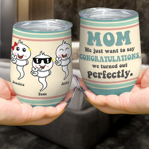 Mom We Just Want To Say Congratulations We Turn Out Perfectly - Personalized Wine Tumbler - Mother's Day Gift - Gift For Mom - Wine Tumbler - GoDuckee