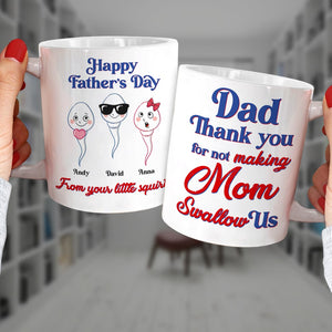 Dad, Thank You For Not Making Mom Swallow Us - Father's Day Gift - Father's Day Mug - Personalized Funny Coffee Mug - Gift For Dad - Coffee Mug - GoDuckee