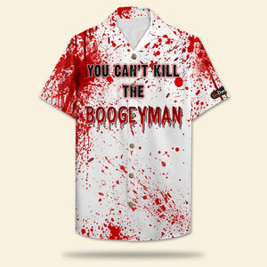 Blood Splatter Hawaiian Shirt - You Can't Kill The Boogeyman - Hawaiian Shirts - GoDuckee