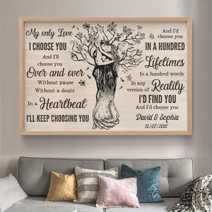 My Only Love I Choose You And I'll Choose You Over And Over - Personalized Couple Canvas Print - Poster & Canvas - GoDuckee
