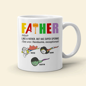 Father Like A Father But Has Super Sperms Personalized Father's White Mug, Gift For Father - Coffee Mug - GoDuckee