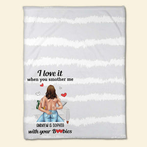 I Love It When You Smother Me Naughty Couple Personalized Blanket - Blanket - GoDuckee