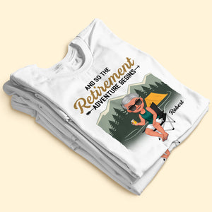 And So The Retirement Adventure Begins - Personalized Retirement Shirt - Gift For Retired Ones - Shirts - GoDuckee