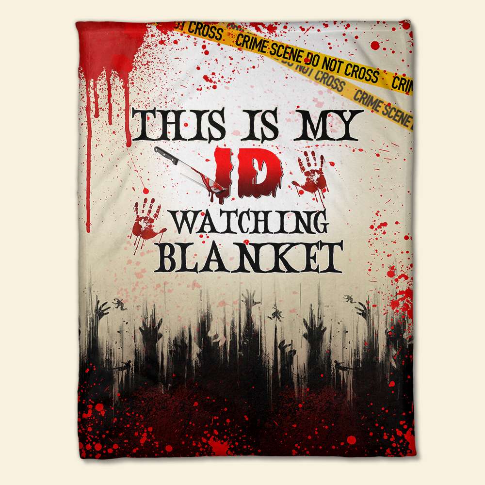 Horror Blanket - This Is My ID Watching Blanket - Blood Splatter - Blanket - GoDuckee