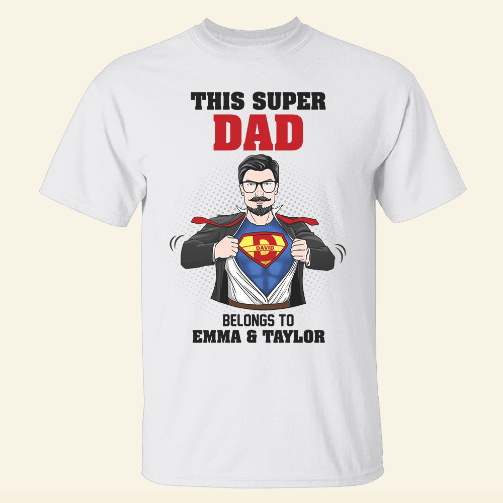 This Super Dad Belongs To Personalized Shirts Gift For