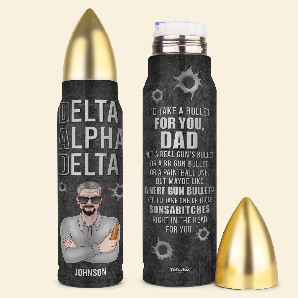 Personalized Drinking Dad Bullet Tumbler - Delta Alpha Delta, I'd Take A Bullet For You- Father's Day Gift - Water Bottles - GoDuckee