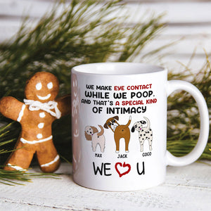 We Make Eye Contact While We Poop Personalized Dog Mug, Gift For Dog Lovers - Coffee Mug - GoDuckee