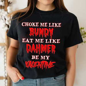 Horror Couple Choke Me Like Bundy Eat Me Like Dahmer - Personalized Shirts - Gift for Couple - Shirts - GoDuckee