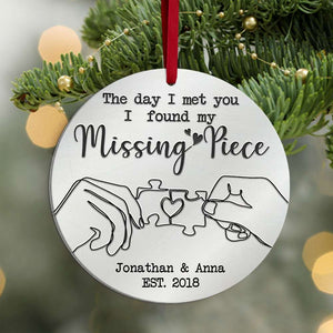 The Day I Met You I Found My Missing Piece, Personalized Ornament, Christmas Gift For Couples - Ornament - GoDuckee