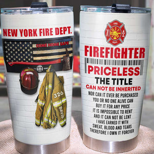 Personalized Firefighter Tumbler Cup - The Priceless Title - Fire Uniform - Tumbler Cup - GoDuckee
