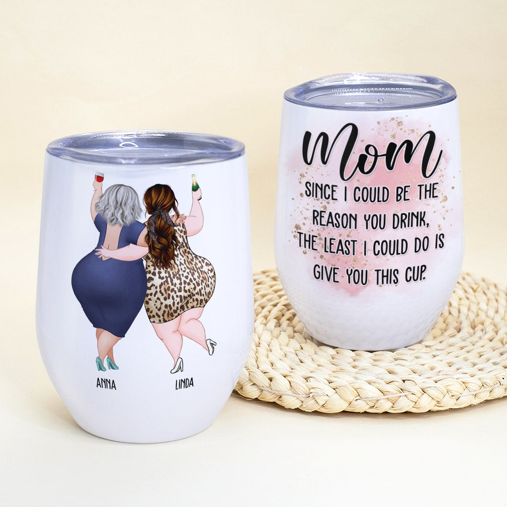 Mom Since I Could Be The Reason You Drink, The Least I Could Do Is Give You This Cup - Personalized Mug - Mother's Day Mug - Mother's Day Gift - Gift For Mom - Coffee Mug - GoDuckee