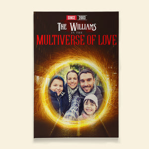 Family In The Multiverse Of Love Personalized Canvas Printed - Poster & Canvas - GoDuckee