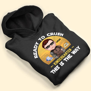 Back To School Ready To Crush This Is The Way Personalized Shirt Gift For Kid - Shirts - GoDuckee