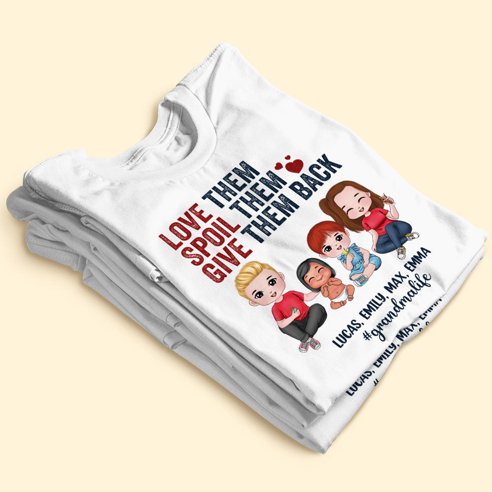 Love Them Spoil Them Give Them Back Personalized Grandma Shirt, Gift For Family - Shirts - GoDuckee