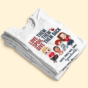 Love Them Spoil Them Give Them Back Personalized Grandma Shirt, Gift For Family - Shirts - GoDuckee