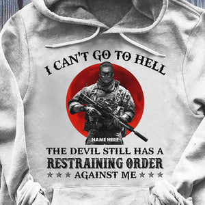 Veteran I Can't Go To Hell The Devil Still Has A Restraining Order Against Me Custom Shirts - Shirts - GoDuckee