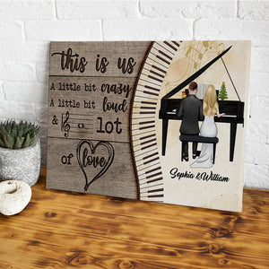 Personalized Piano Couple Poster - This Is Us Crazy Loud Love - Poster & Canvas - GoDuckee