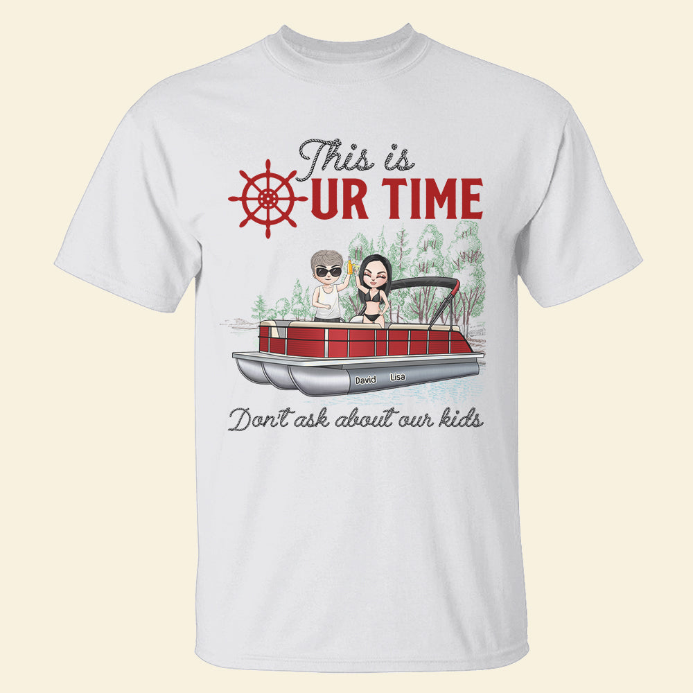 Pontoon This Is Our Time - Personalized Shirt - Shirts - GoDuckee