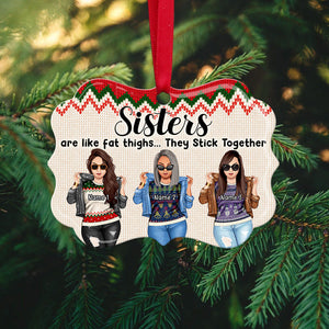 Sisters Are Like Fat Thighs - Personalized Ornament - Ornament - GoDuckee