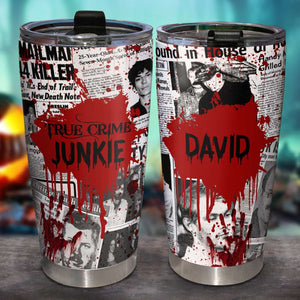 Serial Killer True Crime Junkie, Personalized Horror Tumbler, Halloween Gift for Horror Fans - Tumbler Cup - GoDuckee