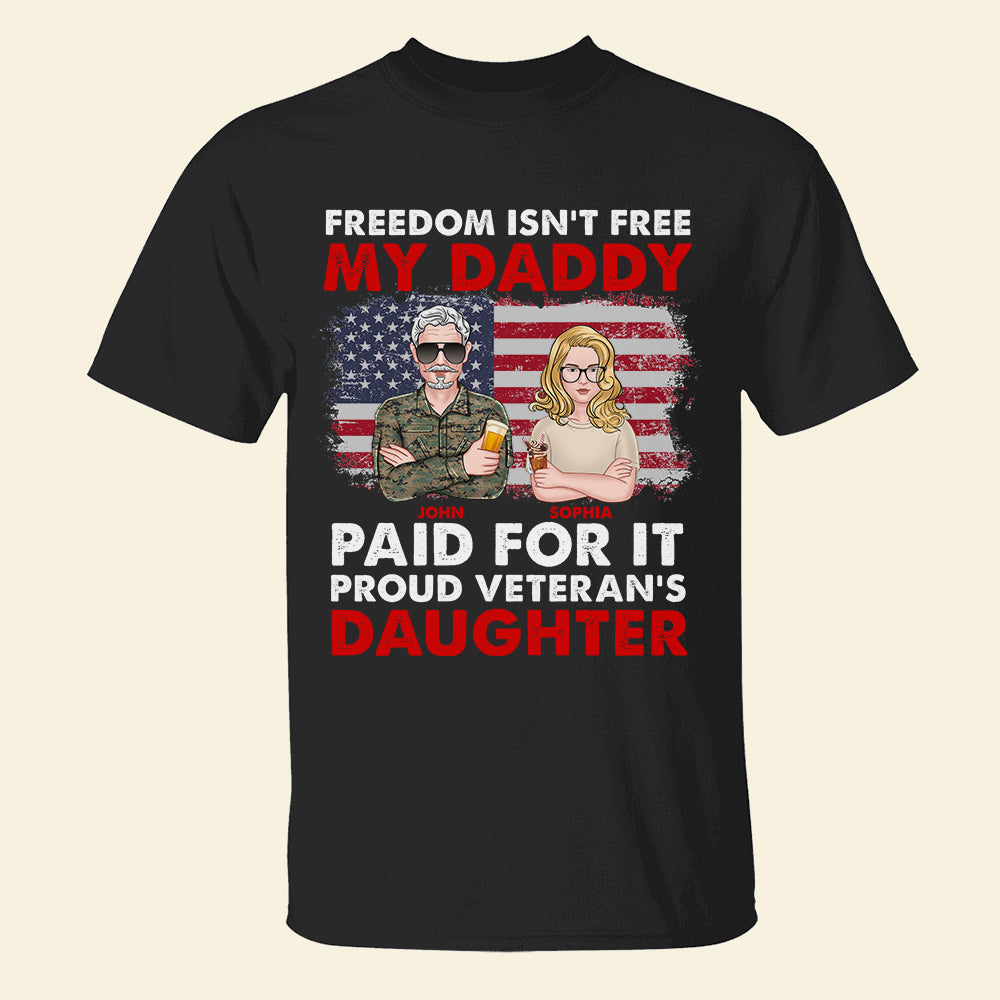 My Daddy Paid for It Proud Veteran's Daughter/Son, Personalized Shirts, Father's Day Gifts for Veteran 02ntqn260522 - Shirts - GoDuckee