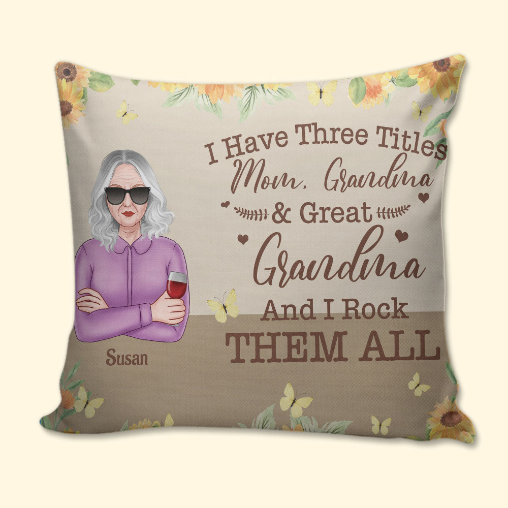 I Have Three Titles, Personalized Pillow, Gift For Mom, Grandma - Pillow - GoDuckee
