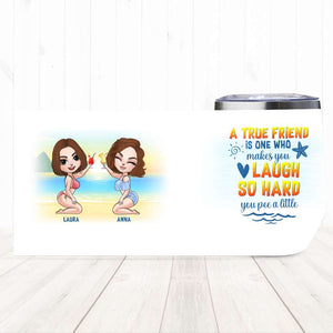 Laugh So Hard Pee A Little, Personalized Wine Tumbler, Gifts for Besties - Wine Tumbler - GoDuckee