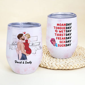 Moanday Tongueday Wetday Personalized Naughty Couple Tumbler, Gift For Couple - Wine Tumbler - GoDuckee