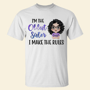 I'm The Oldest Sister I Make The Rules, Sister T-shirt Hoodie Sweatshirt - Shirts - GoDuckee