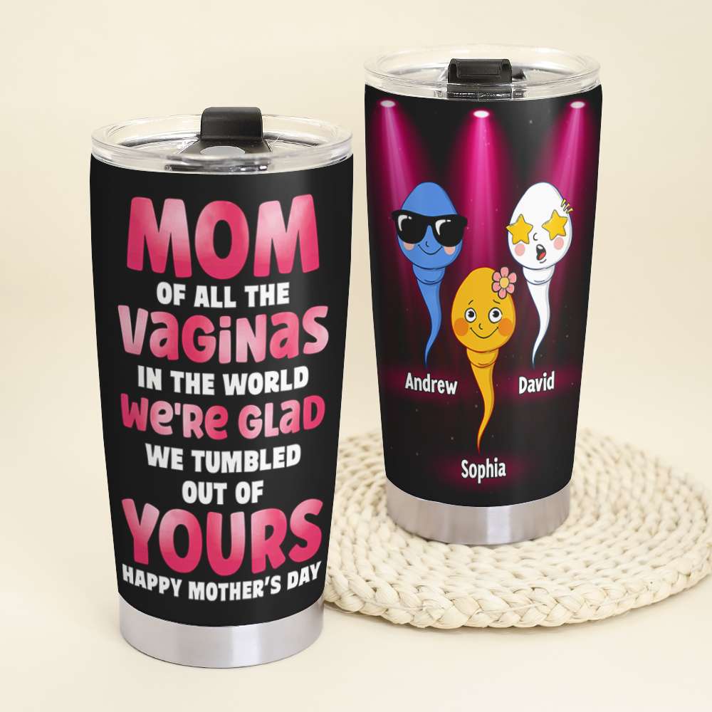 Happy Mother's Day - Personalized Mom Tumbler - Dear Mom Of All Vagina -  GoDuckee