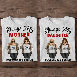 Always My Daughter and Mom Forever My Friend Personalized Shirts - Shirts - GoDuckee