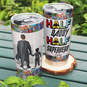 Half Daddy Half Hero Personalized Tumbler Gift For Dad - Tumbler Cup - GoDuckee